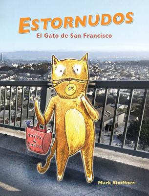 Estornudos: El Gato de San Francisco - Shoffner, Mark A, and Gritsipis, Alejandra (Translated by)