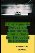 Estrat?gias de Defesa em Escrit?rios: Criatividade em Situa??es de Estresse