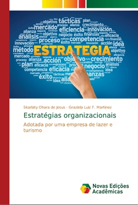 Estrat?gias organizacionais - Ohara de Jesus, Skarlaty, and F Martinez, Graziela Luiz