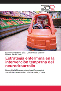 Estrategia enfermera en la intervenci?n temprana del neurodesarrollo