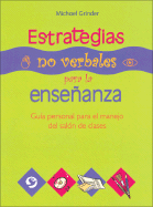 Estrategias No Verbales Para La Enseanza: Gua Personal Para El Manejo del Saln de Clases - Grinder, Michael, and Mercado, Enrique (Translated by)