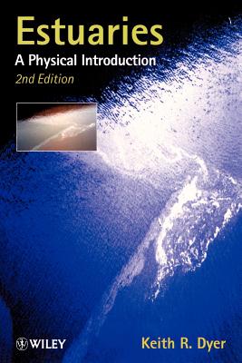 Estuaries: A Physical Introduction - Dyer, Keith R