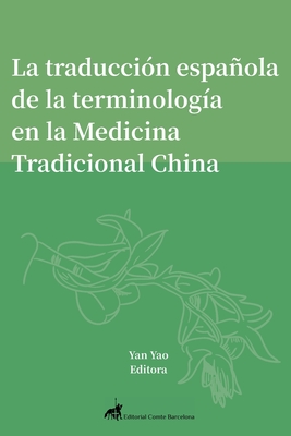 Estudio anal?tico de la traducci?n espaola especializada: Caso de terminolog?a de la medicina tradicional china - Yao, Yan