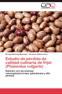 Estudio de Perdida de Calidad Culinaria de Frijol (Phaseolus Vulgaris)