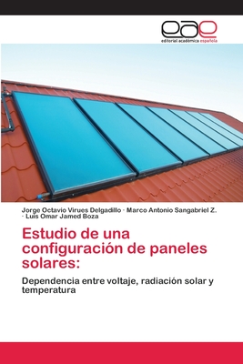 Estudio de Una Configuracion de Paneles Solares - Virues Delgadillo, Jorge Octavio, and Sangabriel Z, Marco Antonio, and Jamed Boza, Luis Omar