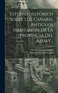 Estudio Histrico Sobre Los Caaris, Antiguos Habitantes De La Provincia Del Azuay...