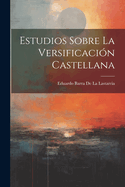 Estudios Sobre La Versificacin Castellana