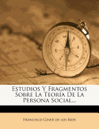 Estudios Y Fragmentos Sobre La Teora De La Persona Social...