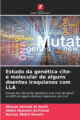 Estudo da gen?tica cito- e molecular de alguns doentes iraquianos com LLA - Al-Amili, Wiaam Ahmed, and Al-Faisal, Abdul Hussein, and Abdul-Hssein, Norrya