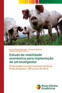 Estudo da viabilidade econmica para implantao de um biodigestor