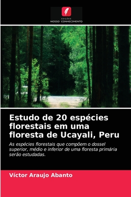 Estudo de 20 esp?cies florestais em uma floresta de Ucayali, Peru - Araujo Abanto, V?ctor