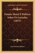 Estudo Moral E Politico Sobre OS Lusiadas (1853)