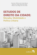Estudos de Direito da Cidade: Moradia, mobilidade e poltica urbana