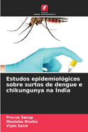 Estudos epidemiol?gicos sobre surtos de dengue e chikungunya na ?ndia