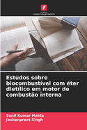 Estudos sobre biocombustvel com ter dietlico em motor de combusto interna
