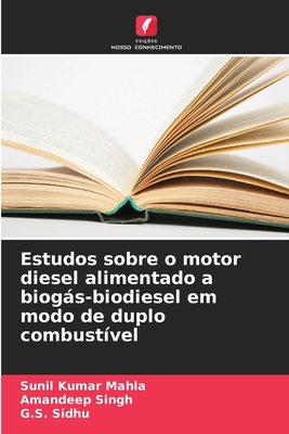 Estudos sobre o motor diesel alimentado a biogs-biodiesel em modo de duplo combust?vel - Mahla, Sunil Kumar, and Singh, Amandeep, and Sidhu, G S