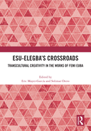 Esu-Elegba's Crossroads: Transcultural Creativity in the Works of Femi Euba