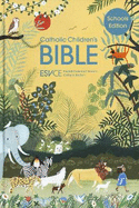 ESV-CE Catholic Children's Bible, Schools' Edition: English Standard Version - Catholic Edition