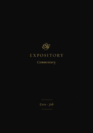 ESV Expository Commentary (Volume 4): Ezra-Job