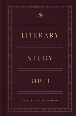 ESV Literary Study Bible - Ryken, Philip Graham (Contributions by)