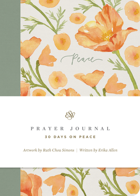 ESV Prayer Journal: 30 Days on Peace (Paperback) - Allen, Erika, and Chou Simons, Ruth