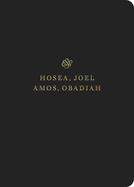 ESV Scripture Journal: Hosea, Joel, Amos, and Obadiah (Paperback)