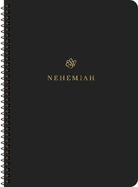 ESV Scripture Journal, Spiral-Bound Edition: Nehemiah (Paperback)