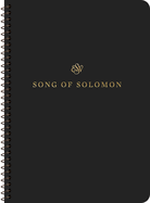 ESV Scripture Journal, Spiral-Bound Edition: Song of Solomon (Paperback)