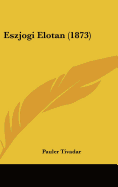 Eszjogi Elotan (1873)