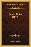 Eszjogi Elotan (1873)