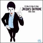 Et Moi et Moi et Moi: Jacques Dutronc 1966-69