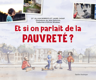 Et Si on Parlait de la Pauvret ? - Roberts, Jillian, Dr., and Casap, Jaime, and Bilodeau, Olivier (Translated by)