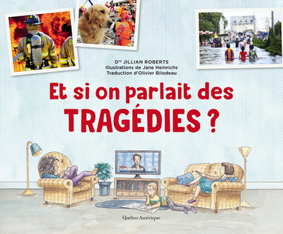 Et Si on Parlait Des Tragdies ? - Roberts, Jillian, Dr., and Bilodeau, Olivier (Translated by)