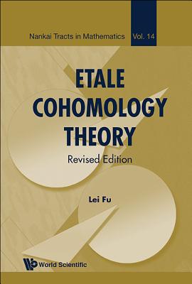 Etale Cohomology Theory (Revised Edition) - Fu, Lei