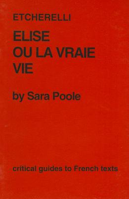 Etcherelli: Elise Ou La Vraie Vie - Poole, Sara