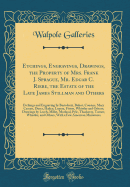 Etchings, Engravings, Drawings, the Property of Mrs. Frank J. Sprague, Mr. Edgar C. Riebe, the Estate of the Late James Stillman and Others: Etchings and Engraving by Bartolozzi, Buhot, Cousins, Mary Cassatt, Durer, Haden, Lepere, Fitton, Whistler and Oth