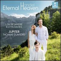 Eternal Heaven: Handel - Iestyn Davies (counter tenor); Jupiter (chamber ensemble); Lea Desandre (mezzo-soprano); Thomas Dunford (lute)