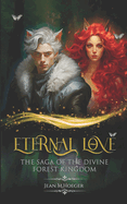 Eternal Love - The Saga of the Divine Forest Kingdom