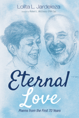 Eternal Love - Jardeleza, Lolita L, and McCreary, Robert L Ofm (Foreword by)