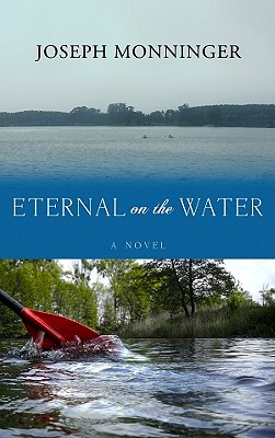 Eternal on the Water - Monninger, Joseph