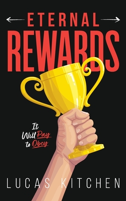 Eternal Rewards: It Will Pay To Obey - Kitchen, Lucas