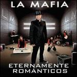 Eternamente Romanticos - La Mafia