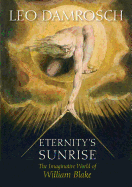 Eternity's Sunrise: The Imaginative World of William Blake
