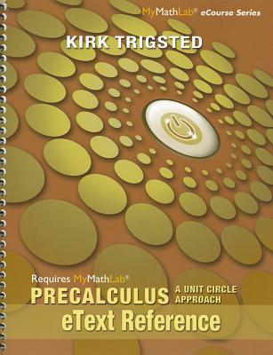 Etext Reference for Trigsted Precalculus: A Unit Circle Approach - Trigsted, Kirk