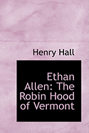Ethan Allen: The Robin Hood of Vermont
