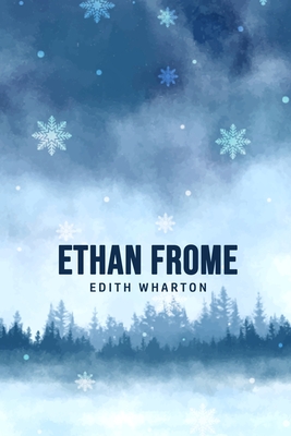 Ethan Frome - Wharton, Edith