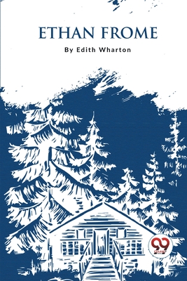 Ethan Frome - Wharton, Edith
