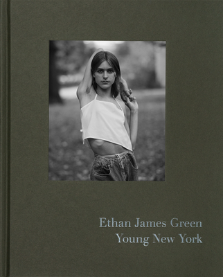 Ethan James Green: Young New York (Signed Edition) - Green, Ethan James (Photographer), and Nef, Hari (Foreword by), and Schulman, Michael (Text by)