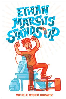 Ethan Marcus Stands Up - Hurwitz, Michele Weber