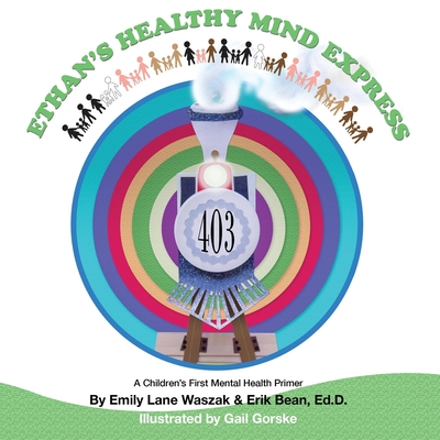 Ethan's Healthy Mind Express: A Children's First Mental Health Primer - Bean, Erik, and Wexler, Sherry (Editor)